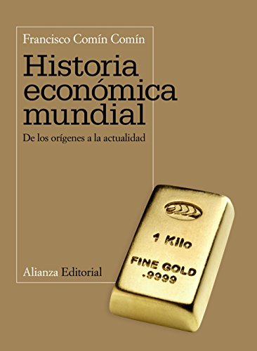Historia económica mundial: De los orígenes a la actualidad (El libro universitario - Manuales)