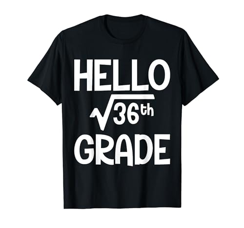Hola 36 ° grado 6to grado raíces cuadradas de 36 maestros de matemáticas Camiseta