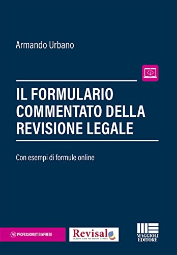 Il formulario commentato del revisore legale (Professionisti & Imprese)