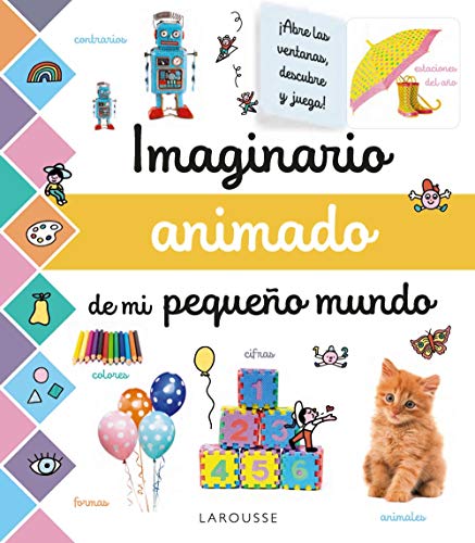 Imaginario animado de mi pequeño mundo (LAROUSSE - Infantil / Juvenil - Castellano - A partir de 3 años - Libros singulares)