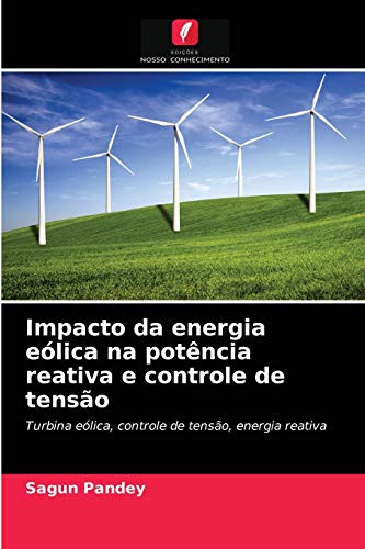 Impacto da energia eólica na potência reativa e controle de tensão: Turbina eólica, controle de tensão, energia reativa