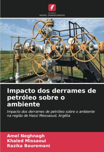 Impacto dos derrames de petróleo sobre o ambiente: Impacto dos derrames de petróleo sobre o ambiente na região de Hassi Messaoud, Argélia