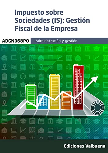 Impuesto sobre Sociedades (IS): Gestión Fiscal de la Empresa (CERTIFICADOS PROFESIONALIDAD)