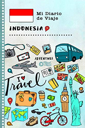 Indonesia Mi Diario de Viaje: Libro de Registro de Viajes Guiado Infantil - Cuaderno de Recuerdos de Actividades en Vacaciones para Escribir, Dibujar, Afirmaciones de Gratitud para Niños y Niñas