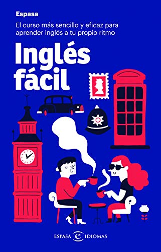 Inglés fácil: El curso más sencillo y eficaz para aprender inglés a tu propio ritmo (Espasa Idiomas)
