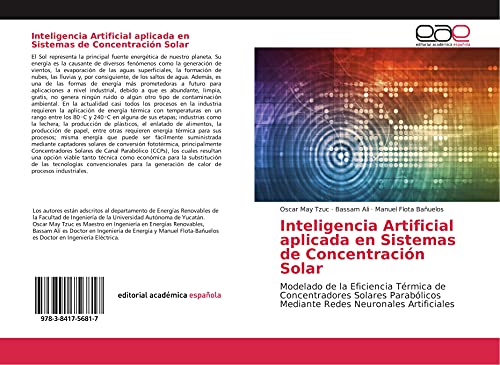 Inteligencia Artificial aplicada en Sistemas de Concentración Solar: Modelado de la Eficiencia Térmica de Concentradores Solares Parabólicos Mediante Redes Neuronales Artificiales
