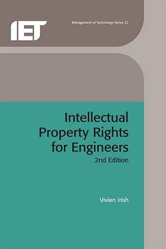 Intellectual Property Rights for Engineers (History and Management of Technology)