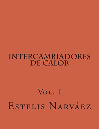 Intercambiadores de Calor: Manual de Calculo Vol. I: Volume 1 (Equipos Para Transferencia de Calor)