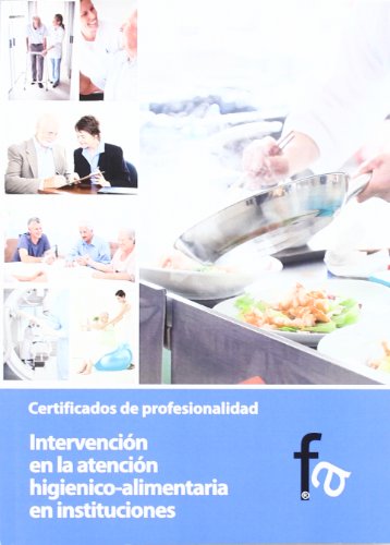 INTERVENCIÓN EN LA ATENCIÓN HIGÍENICO-ALIMENTARIA EN INSTITU (CERTIFICADOS PROFESIONALES)