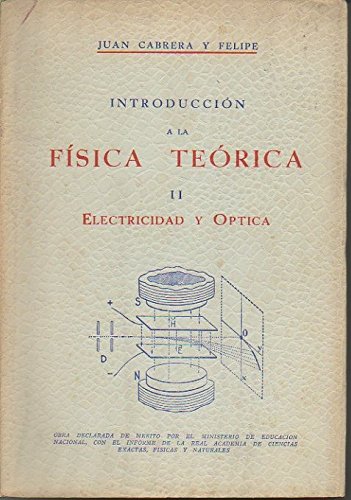 INTRODUCCION A LA FISICA TEORICA II ELECTRICIDAD Y OPTICA