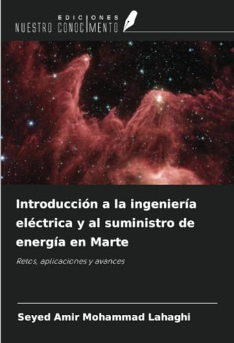 Introducción a la ingeniería eléctrica y al suministro de energía en Marte: Retos, aplicaciones y avances