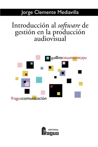 Introducción Al Software De Gestión En La Producción Audiovisual (FRAGUA COMUNICACION)
