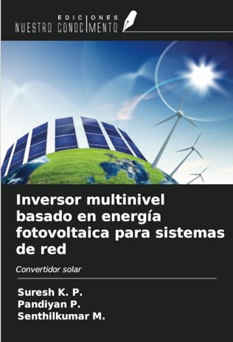Inversor multinivel basado en energía fotovoltaica para sistemas de red: Convertidor solar