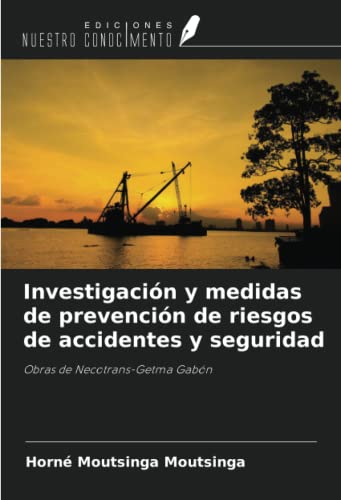 Investigación y medidas de prevención de riesgos de accidentes y seguridad: Obras de Necotrans-Getma Gabón