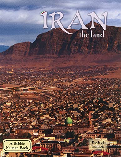 Iran: the Land (Lands Peoples and Cultures)