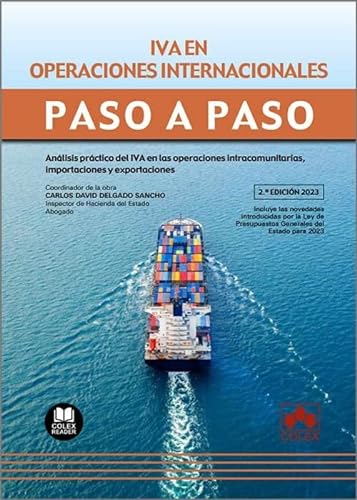 IVA en operaciones internacionales. Paso a paso: Análisis práctico del IVA en las operaciones intracomunitarias, importaciones y exportaciones