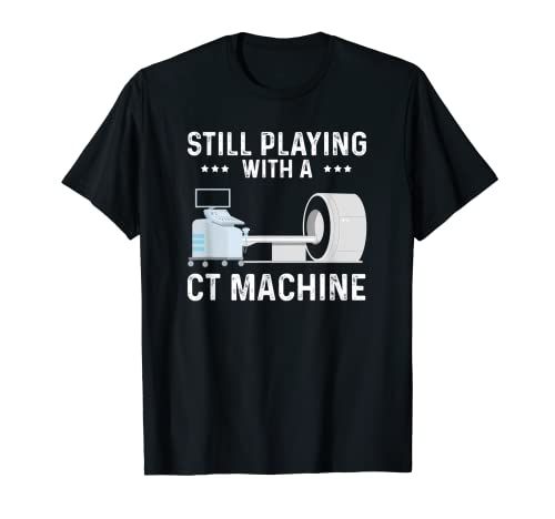 Jugando con una máquina de TAC Resonancia Magnética Tecnólog Camiseta