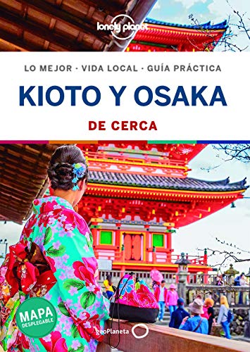 Kioto y Osaka De cerca 1 (Guías De cerca Lonely Planet)