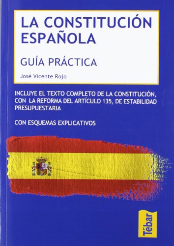 La Constitución Española: Guía Práctica Comentada y Esquemas Explicativos (SIN COLECCION)