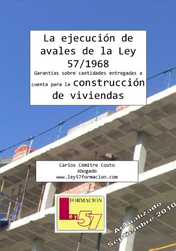 La ejecución de avales de la Ley 57/1968: Garantías sobre cantidades entregadas a cuenta para la construcción de viviendas