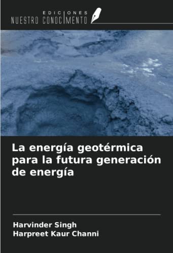 La energía geotérmica para la futura generación de energía