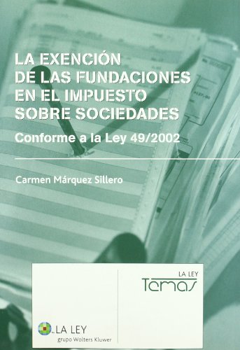 La exención de las fundaciones en el impuesto sobre sociedades (SIN COLECCION)