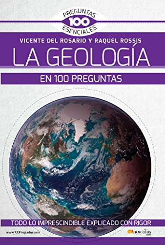 La Geología en 100 preguntas (100 Preguntas Esenciales)