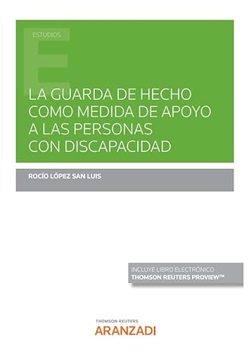 La guarda de hecho como medida de apoyo a las personas con discapacidad (Monografía)