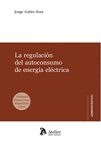 La regulación del autoconsumo de energía eléctrica (ATELIER ADMINISTRATIVO)