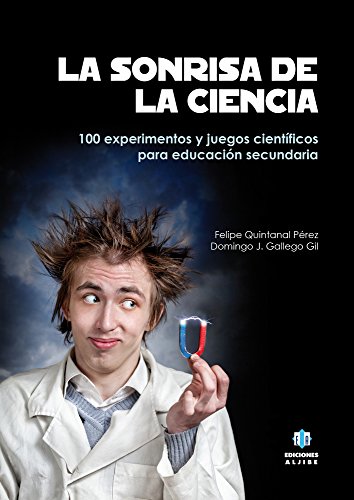 La sonrisa de la ciencia. 100 experimentos y juegos científicos para educación secundaria - 9788497008181 (EDUCACION Y DOCENCIA)