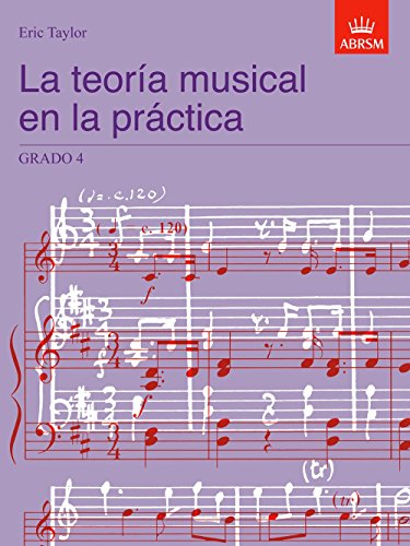 La teoría musical en la práctica Grado 4: Spanish Edition (Music Theory in Practice (ABRSM))