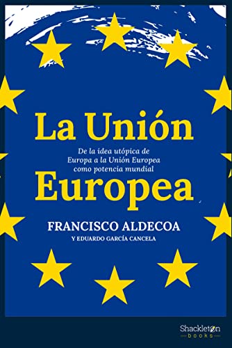 La Unión Europea: De la idea utópica de Europa a la Unión Europea como potenci (HISTORIA)
