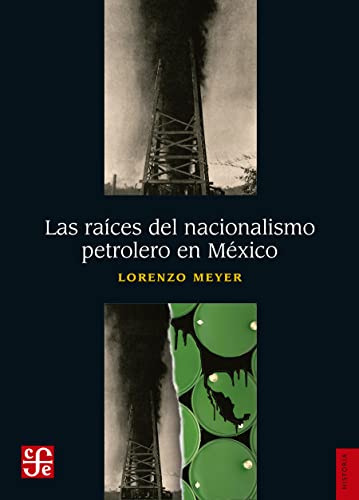 Las raíces del nacionalismo petrolero en México (Historia)