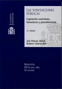 Las subvenciones públicas. Legislación comentada, formularios y procedimientos: 11 (Estudios Jurídicos)