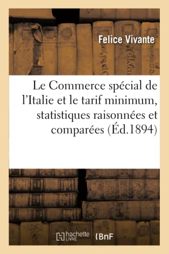 Le Commerce spécial de l'Italie et le tarif minimum, statistiques raisonnées et comparées (Sciences sociales)