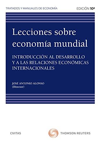 Lecciones sobre economía mundial: Introducción al desarrollo y a las relaciones económicas internacionales (Tratados y Manuales de Economía)