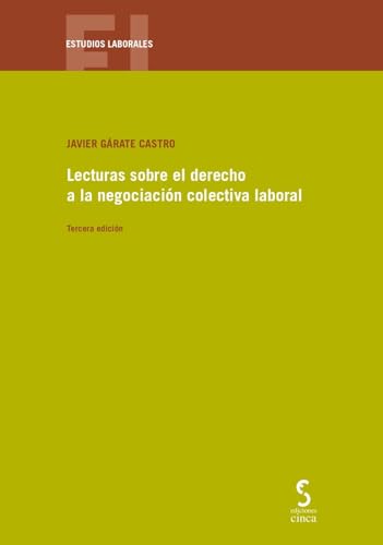 Lecturas sobre el derecho a la negociación colectiva laboral: 34 (Estudios Laborales)