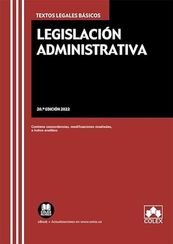 Legislación administrativa: Contiene concordancias, modificaciones resaltadas e índice analítico: 1 (TEXTOS LEGALES BASICOS)