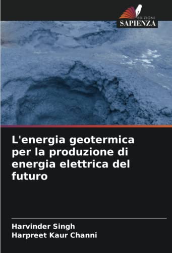 L'energia geotermica per la produzione di energia elettrica del futuro