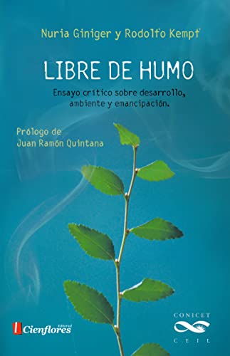 Libre de humo: Ensayo crítico sobre desarrollo, ambiente y emancipación