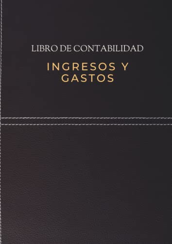 Libro de Contabilidad Ingresos y Gastos: Libro de Cuentas Corrientes para Autónomos y Empresas Pequeñas. Cuaderno contable DIN A4