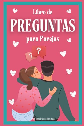 Libro de Preguntas para Parejas: Preguntas Originales para Conocer Mejor a tu Pareja y Fortalecer la Relación