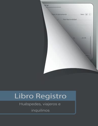 Libro Registro: Huéspedes, viajeros e inquilinos | para propietarios y gestores de establecimientos de hostelería, viviendas turísticas y otros análogos .