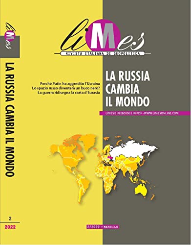 Limes. Rivista italiana di geopolitica. La Russia cambia il mondo (2022) (Vol. 2)