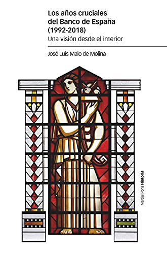 Los años cruciales del Banco de España (1992-2018): Una visión desde el interior (Estudios)