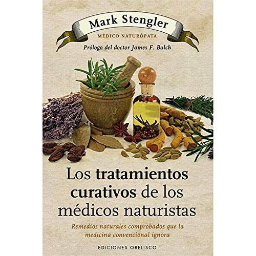 Los tratamientos curativos de los médicos naturistas (SALUD Y VIDA NATURAL) Los tratamientos curativos de los médicos naturistas (SALUD Y VIDA NATURAL)