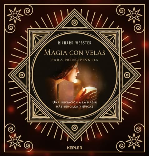 Magia con velas para principiantes: Una iniciación a la magia más sencilla y eficaz (Kepler Esoterismo) Magia con velas para principiantes: Una iniciación a la magia más sencilla y eficaz (Kepler Esoterismo)