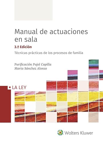 Manual de actuaciones en sala. Técnicas prácticas de los procesos de familia (3.ª Edición): 3ª edición (DERECHO PROCESAL)