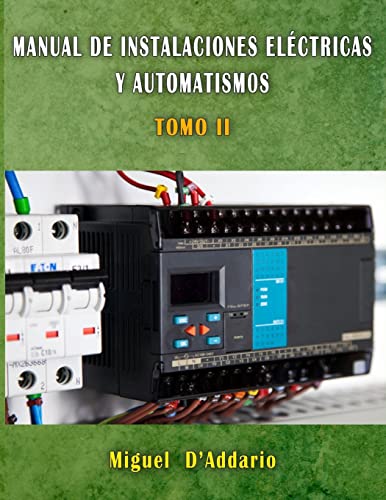 Manual de Instalaciones eléctricas y automatismos: Tomo II: Volume 2 (Electricidad industrial)
