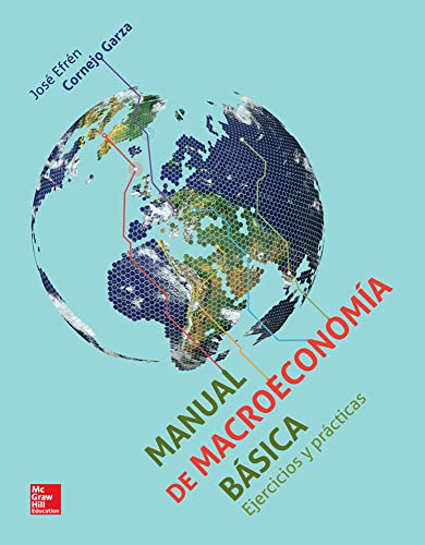 MANUAL DE MACROECONOMIA BASICA EJERCICIOS Y PRACTICAS - 9786071509765 (SIN COLECCION)